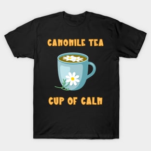 Camomile Tea Cup Of Calm T-Shirt